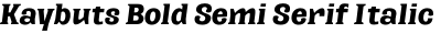 Kaybuts Bold Semi Serif Italic